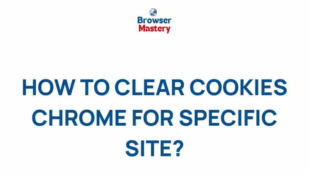 clear-cookies-chrome-specific-site