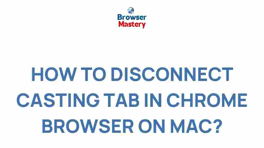 disconnect-casting-tab-chrome-mac