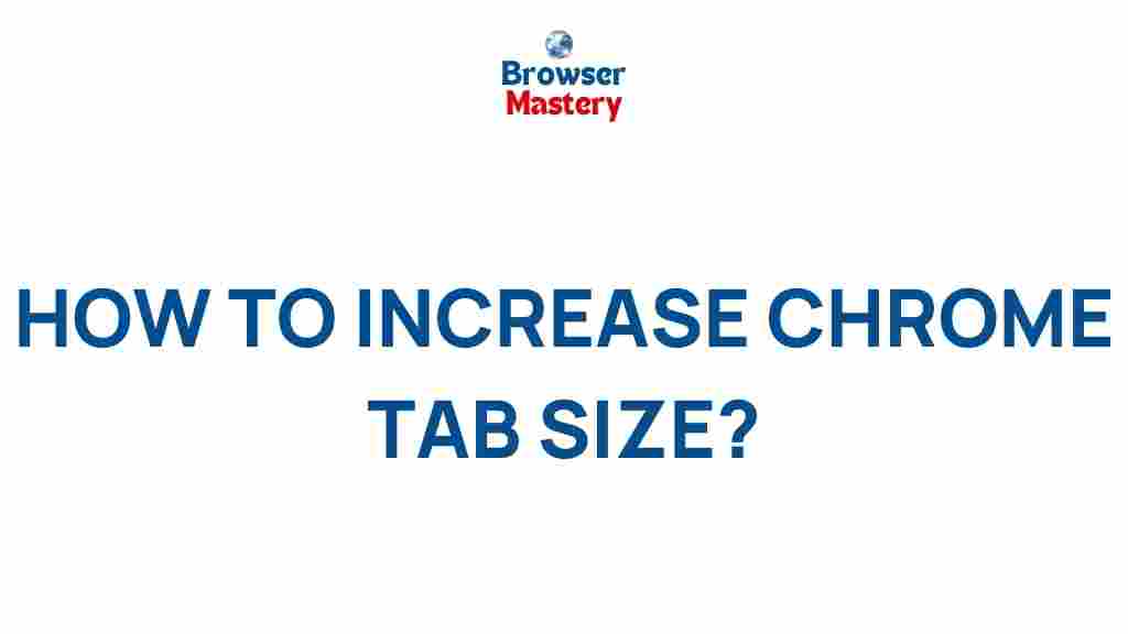 increase-chrome-tab-size