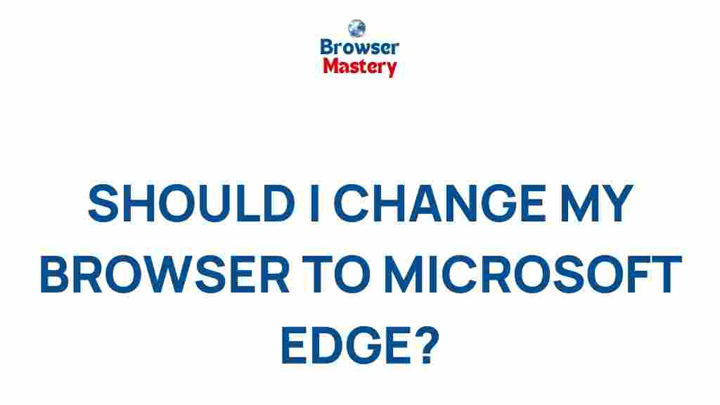 switching-to-microsoft-edge-benefits