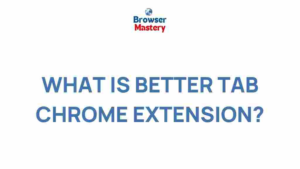 uncovering-benefits-tab-chrome-extension