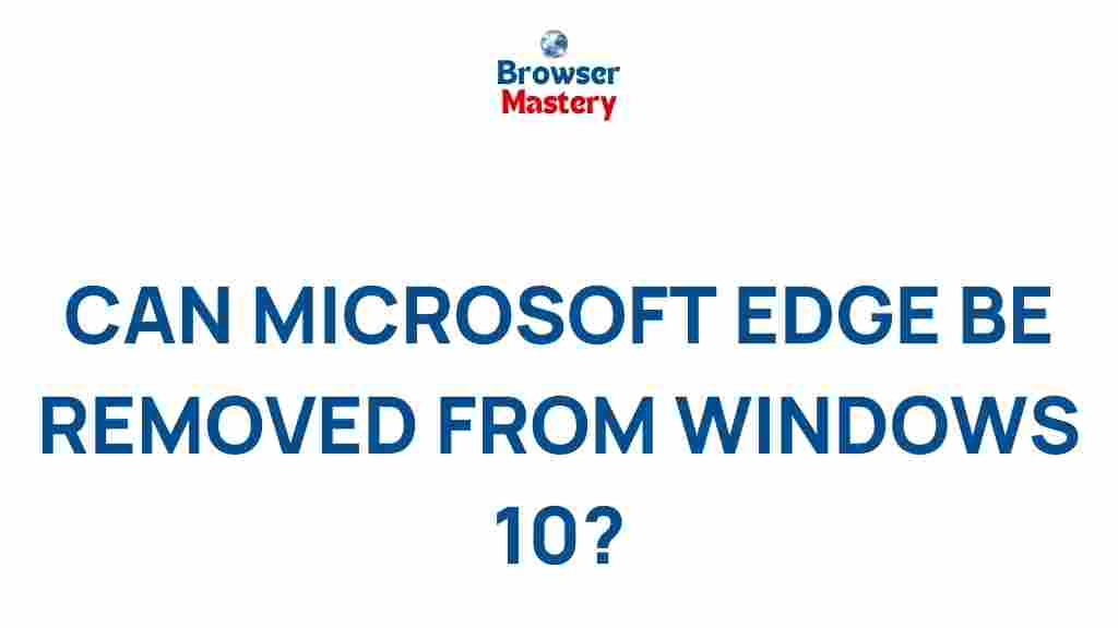 /remove-microsoft-edge-windows-10