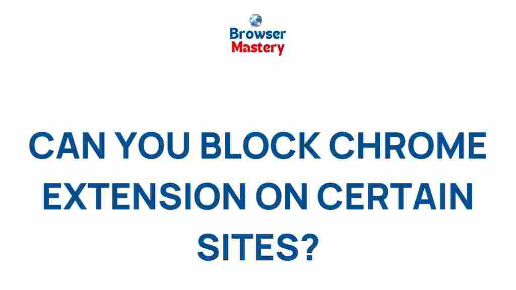 blocking-chrome-extensions-specific-sites