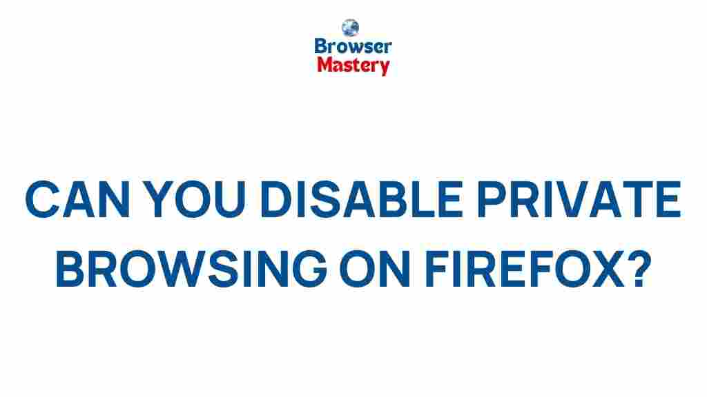 disable-private-browsing-firefox
