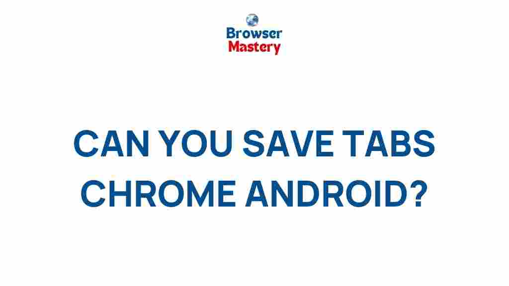 efficient-tab-management-chrome-android