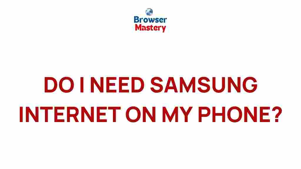 samsung-internet-phone-need