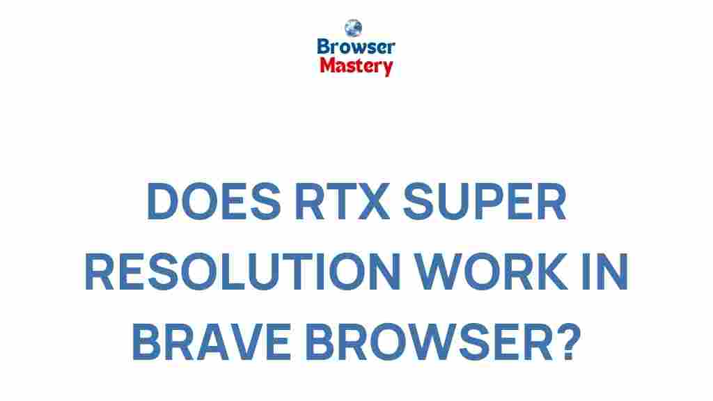 rtx-super-resolution-brave-browser