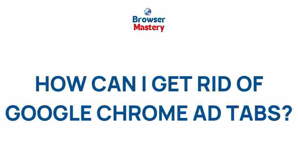 google-chrome-ad-tabs-eliminate