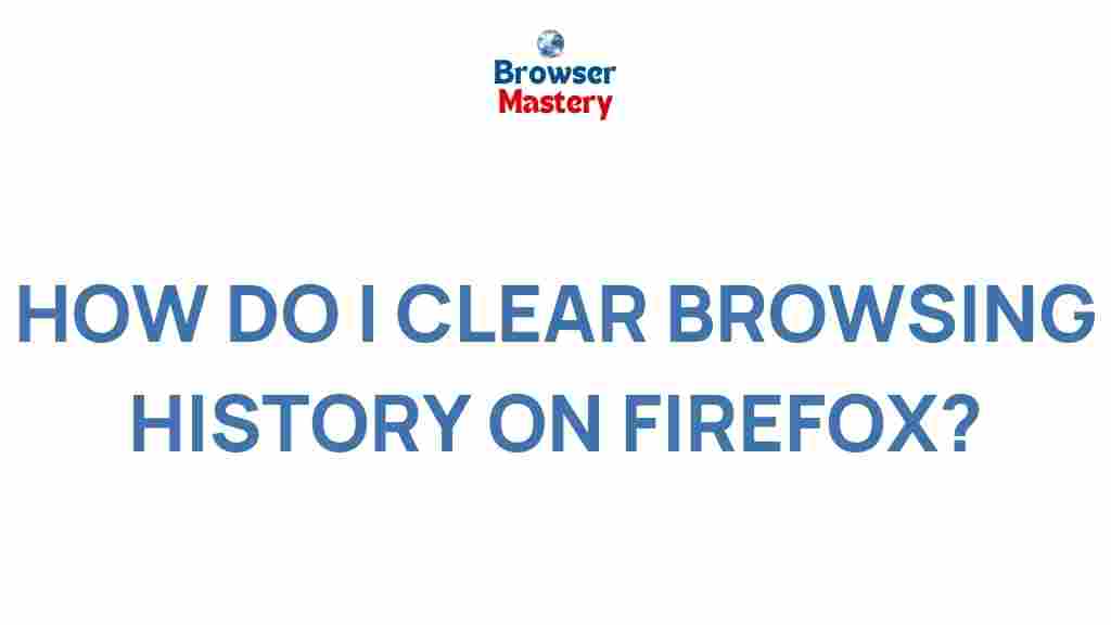 clear-firefox-browsing-history