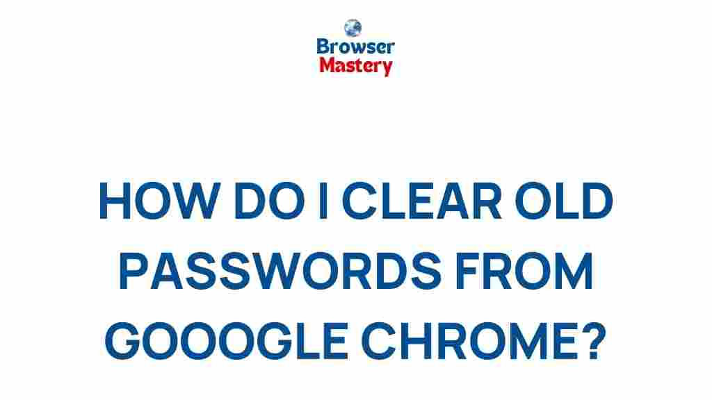 clear-old-passwords-google-chrome