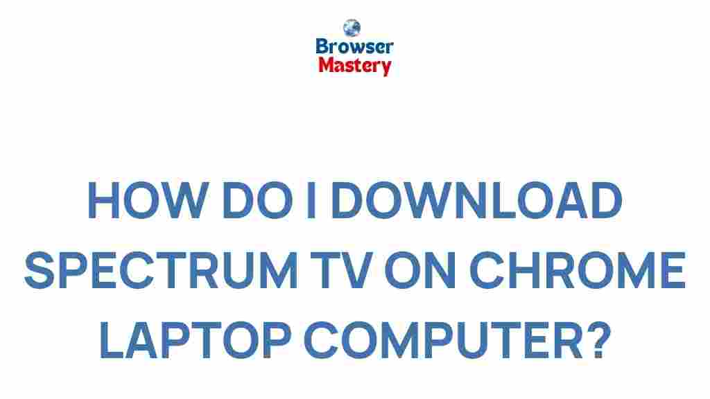 download-spectrum-tv-chrome-laptop