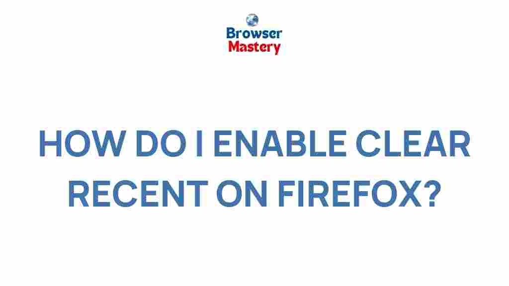 enable-clear-recent-firefox