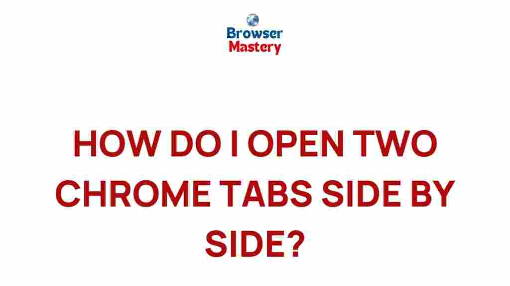 open-two-chrome-tabs-side-by-side