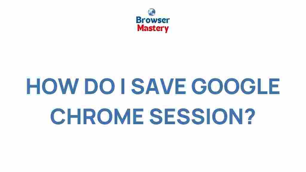 save-google-chrome-session
