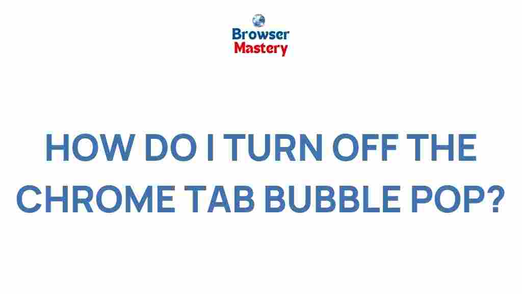 chrome-tab-bubble-pop