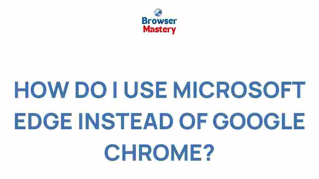 microsoft-edge-vs-google-chrome-guide