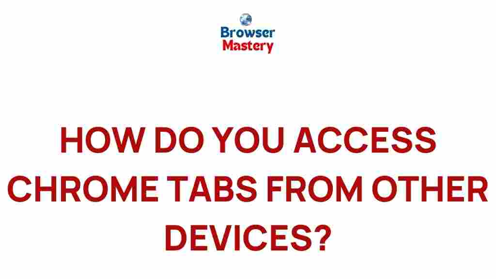 access-chrome-tabs-devices