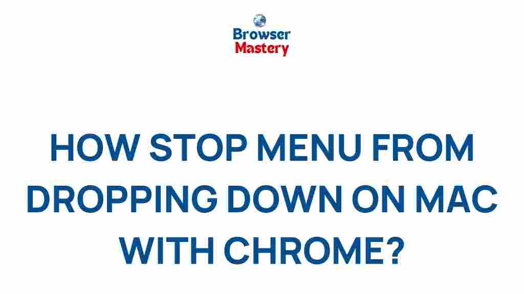 prevent-menu-drop-downs-mac-chrome
