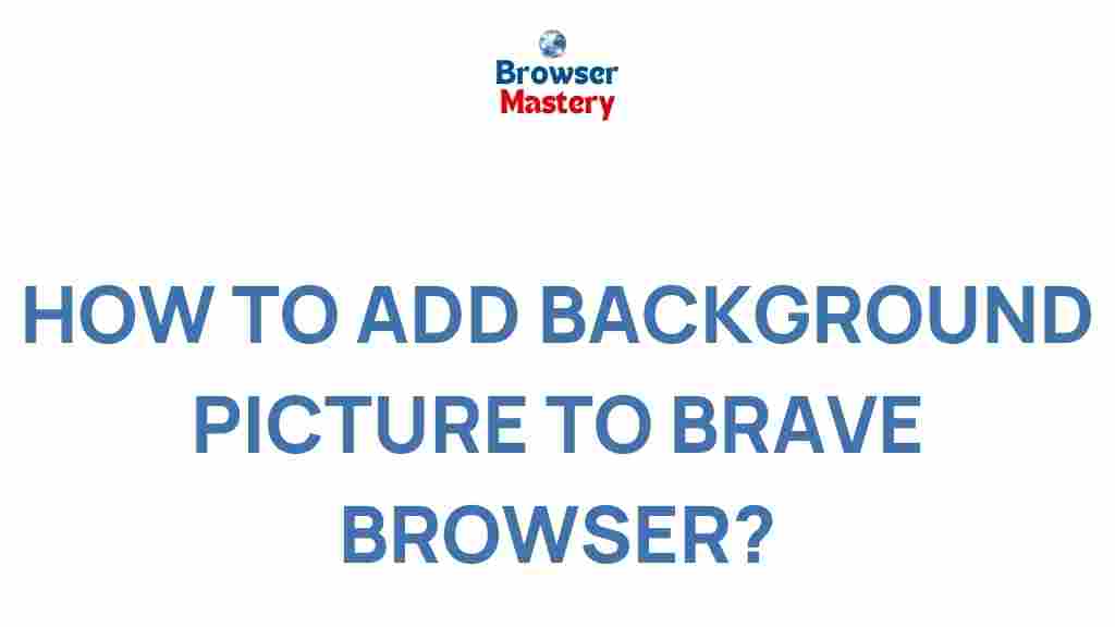 customizing-background-picture-brave-browser