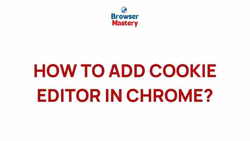 browser-cookies-chrome-editor