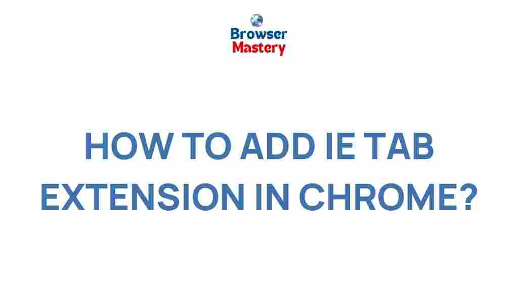 ie-tab-extension-chrome-browsing