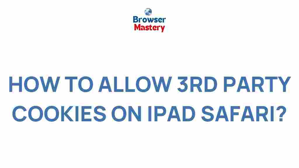 enabling-third-party-cookies-ipad-safari