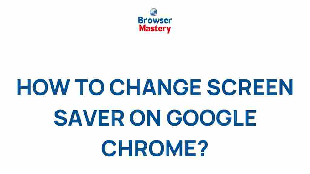 google-chrome-screen-saver-settings