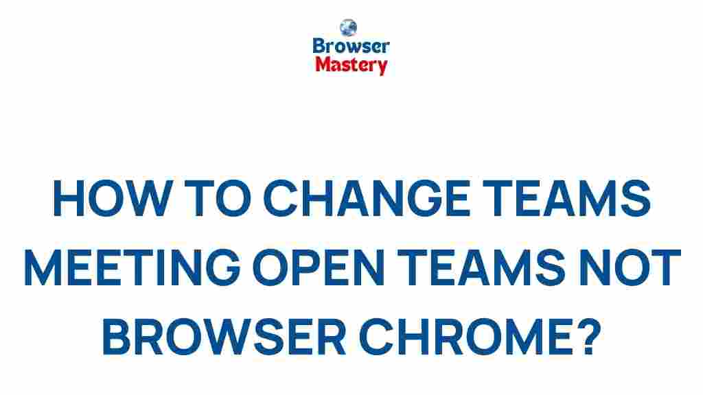 teams-meetings-switching-chrome