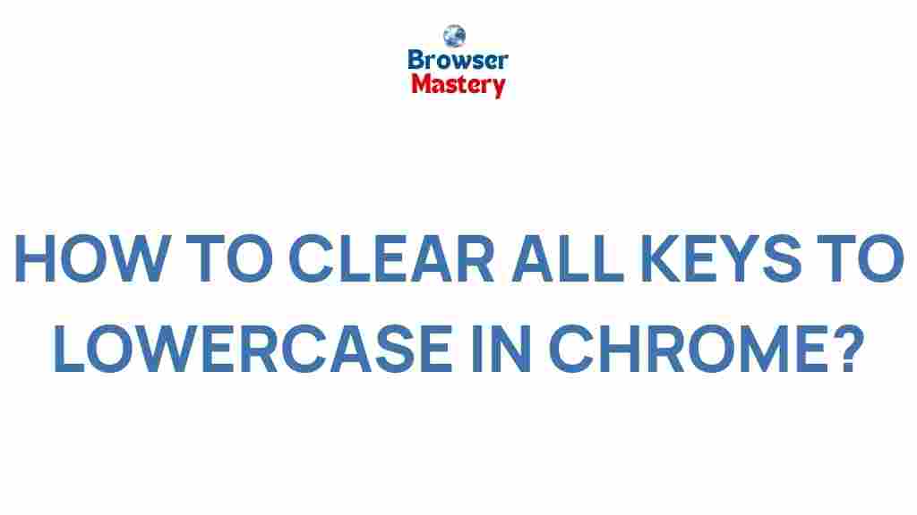 chrome-keys-lowercase-transformation