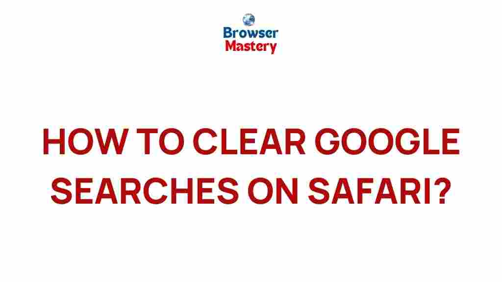 clear-google-searches-safari