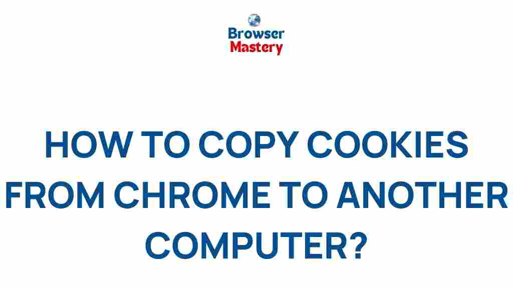transfer-cookies-chrome-another-computer