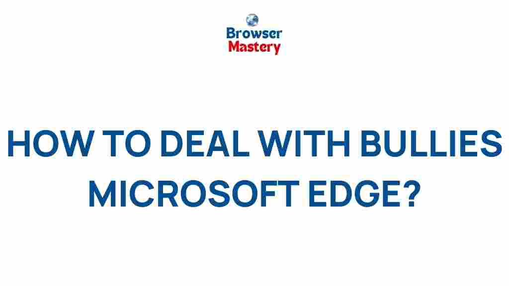 dealing-with-bullies-microsoft-edge