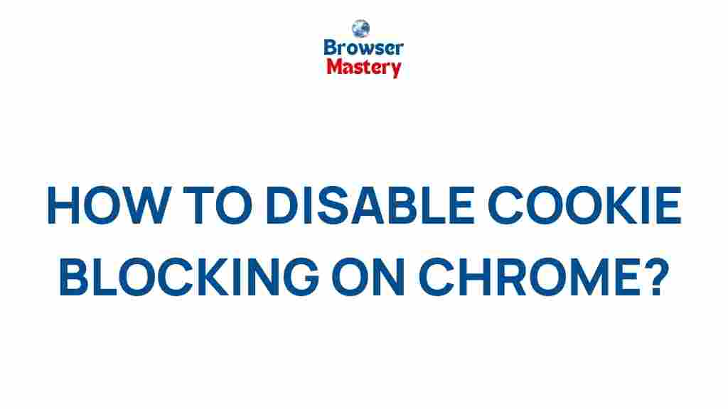 chrome-cookie-blocking-secrets