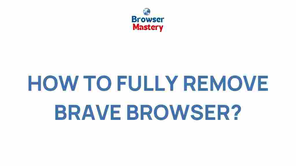 removing-brave-browser-guide