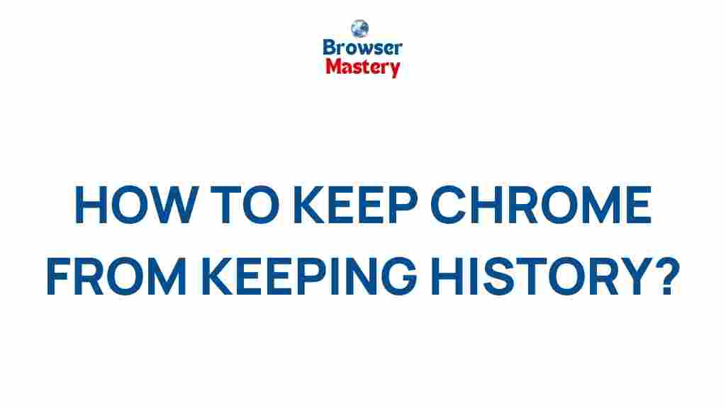 prevent-chrome-storing-history
