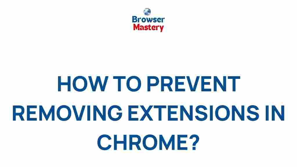 prevent-removing-chrome-extensions
