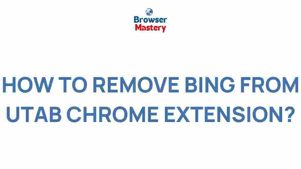 remove-bing-from-utab-chrome-extension