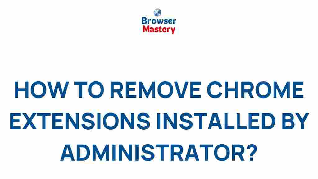 remove-chrome-extensions-administrator