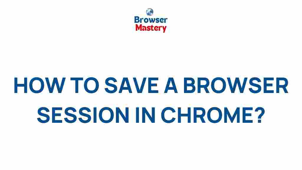 saving-browser-session-chrome