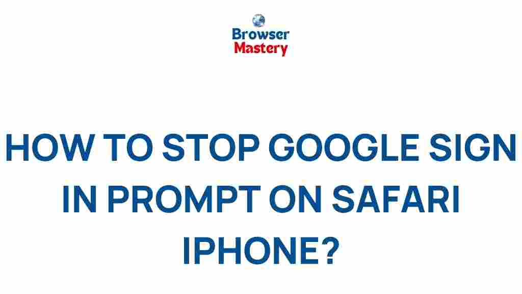 stop-google-sign-in-prompt-safari-iphone