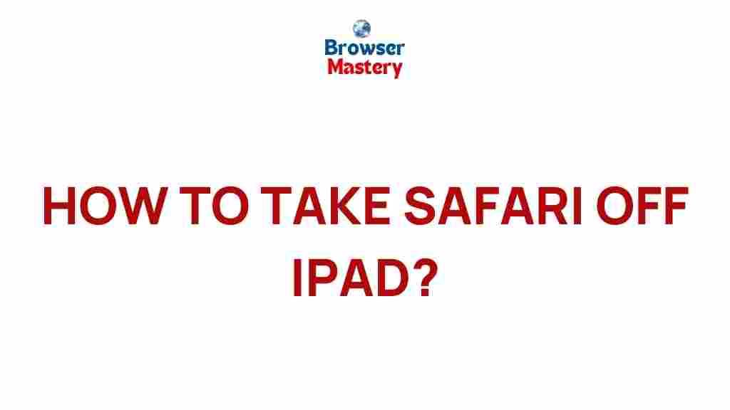ipad-safari-removal-guide