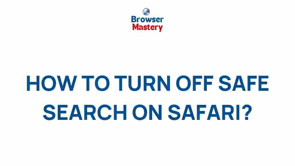 disable-safe-search-safari