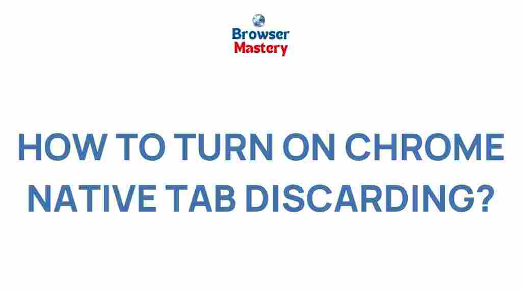 chrome-native-tab-discarding-tips