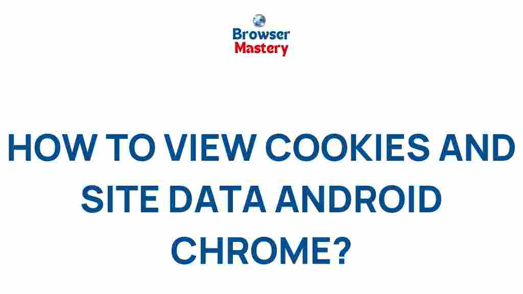 android-chrome-view-cookies-site-data
