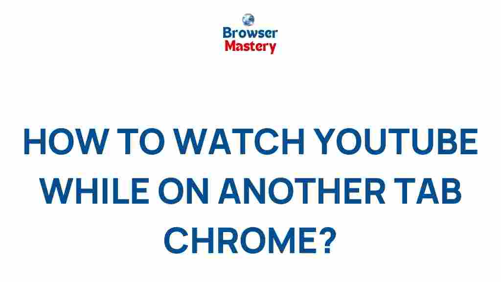 watch-youtube-on-chrome-tab
