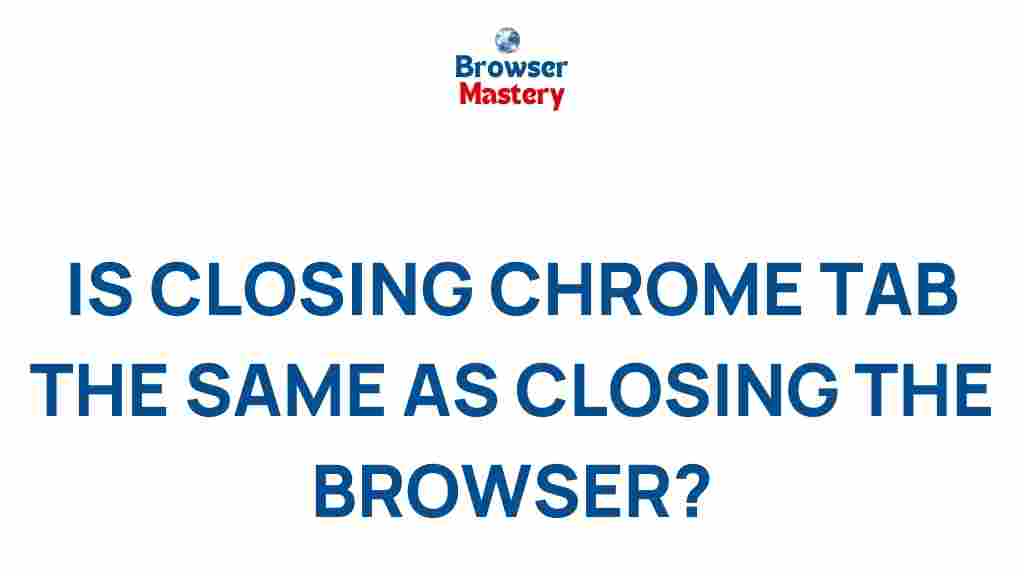 impact-of-closing-chrome-tabs