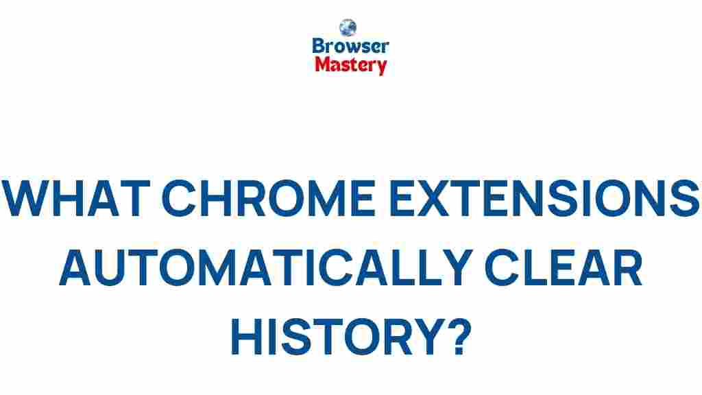 chrome-extensions-automatic-clear-history