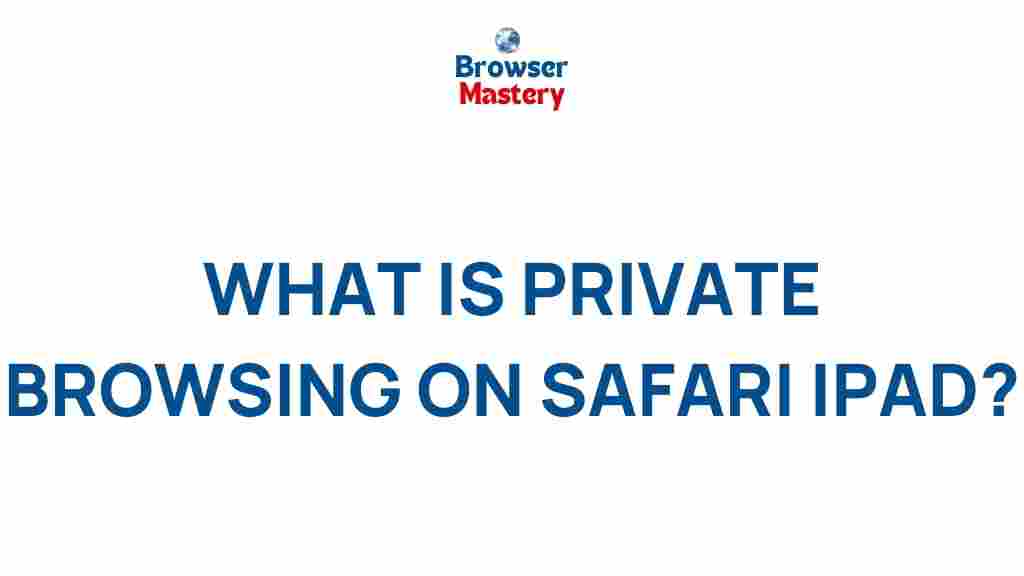 uncover-secrets-private-browsing-safari-ipad