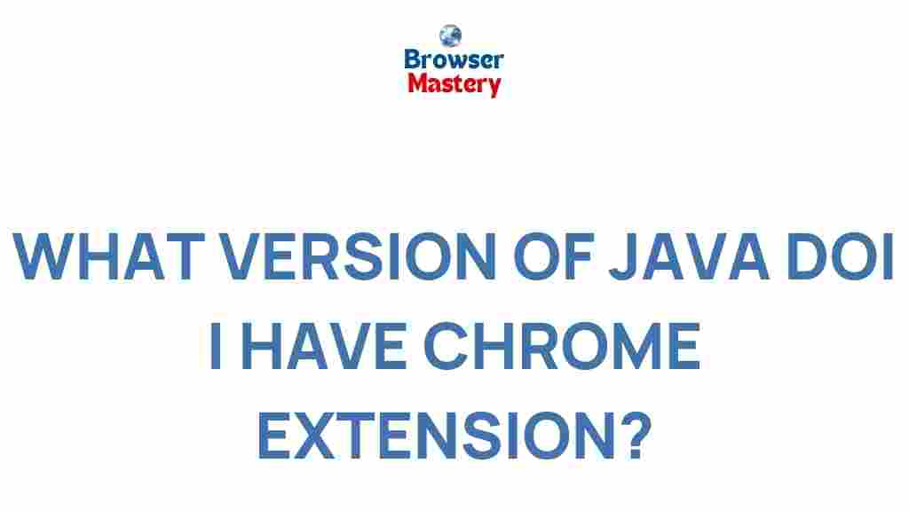 java-version-chrome-extension