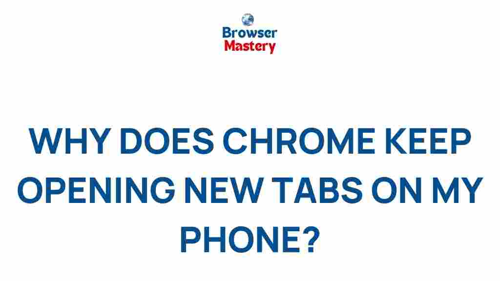 chrome-opening-new-tabs-on-phone